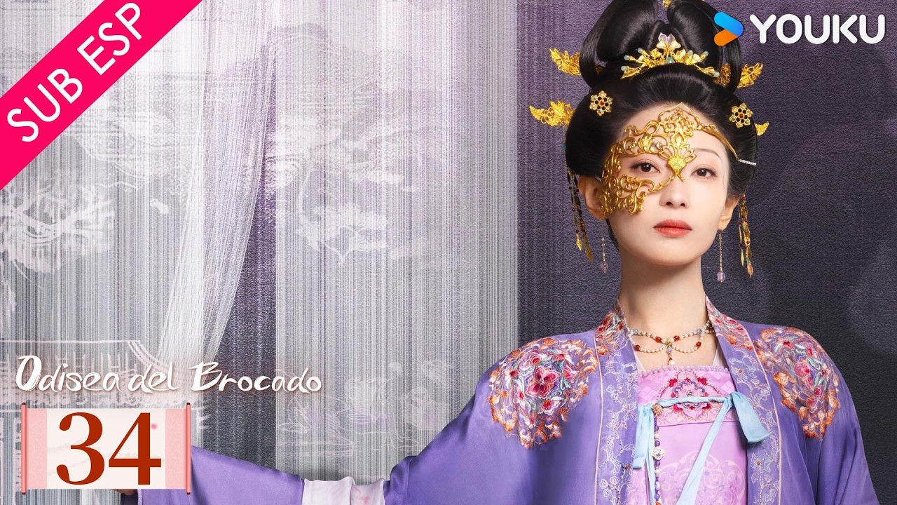 【SUB ESP】Odisea del Brocado EP34 | Tan Songyun / Zheng Yecheng | YOUKU | Gratis por tiempo limitado