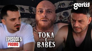 Toka e Babës - Episodi 5 | PROMO