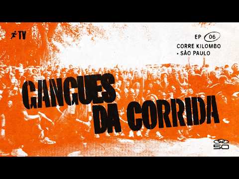 Nosso Corre é Outro | Gangues da Corrida EP6 | Corre Kilombo - São Paulo