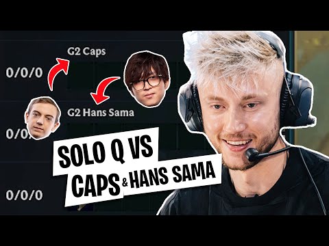 SOLO QUEUE VS CAPS + HANS SAMA