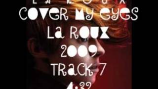 La Roux - Cover My Eyes