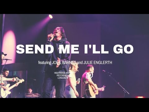 Send Me I'll Go - Live Performance (Feat. Joe L Barnes & Julie Englerth) | HighRidge Worship | PT-BR
