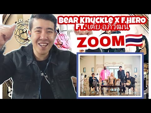 [REACTION] Bear Knuckle x F.HERO Ft. เต้ย อภิวัฒน์ - ZOOM (Prod. By BOTCASH) [Official MV]