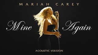 Mariah Carey - Mine Again (Acoustic Version)