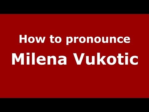 How to pronounce Milena Vukotic (Italian/Italy) - PronounceNames.com