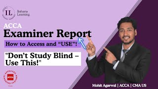 How to Access & Use ACCA Examiner Reports | Improve Your Exam Preparation | Ikshana Learning
