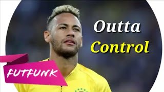 Neymar Jr⚫Outta Control (50 Cent ft Mobb Deep )