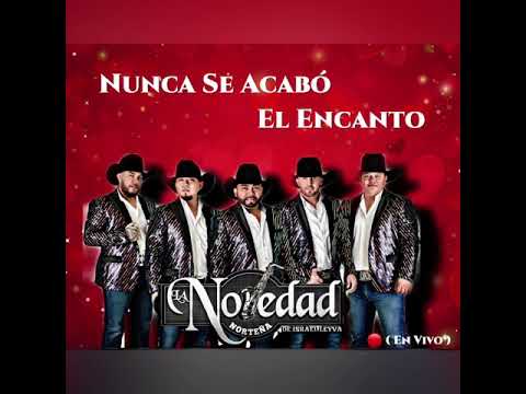 Nunca Se Acabó El Encanto - La Novedad Norteña De Israel Leyva