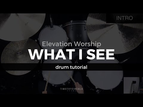 What I See - Elevation Worship (Drum Tutorial/Play-Through)
