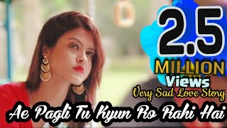 Download lagu Ae Pagli Tu Kyun Ro Rahi Hai | The Story of Love in Hindi mp3