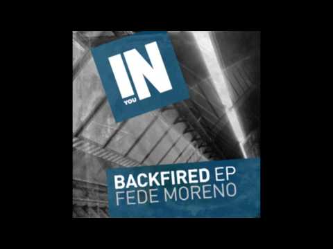 Fede Moreno - BackFired (Original Mix) [In You Records]