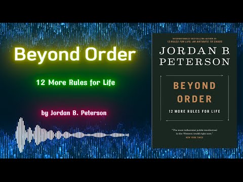BEYOND ORDER: 12 MORE RULES FOR LIFE by Jordan Peterson | Book Summary in English