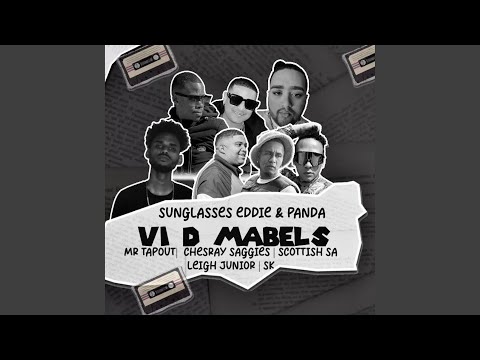 Vi D Mabels (feat. Panda Edwill, Mr Tapout, ScottishSA, Chesray Saggies & Leigh Junior)