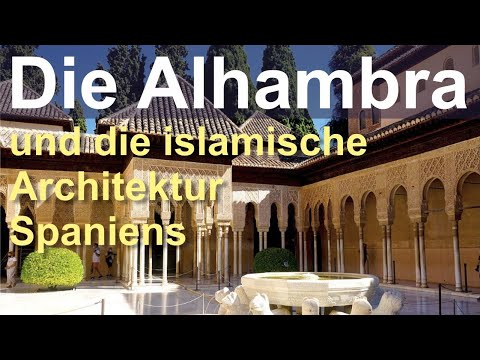 Die Alhambra und die Islamische Architektur in Spanien