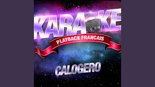 Je Vis Où Tu M&#39;as Laissé — Karaoké Playback Avec Choeurs — Rendu Célèbre Par Calogéro