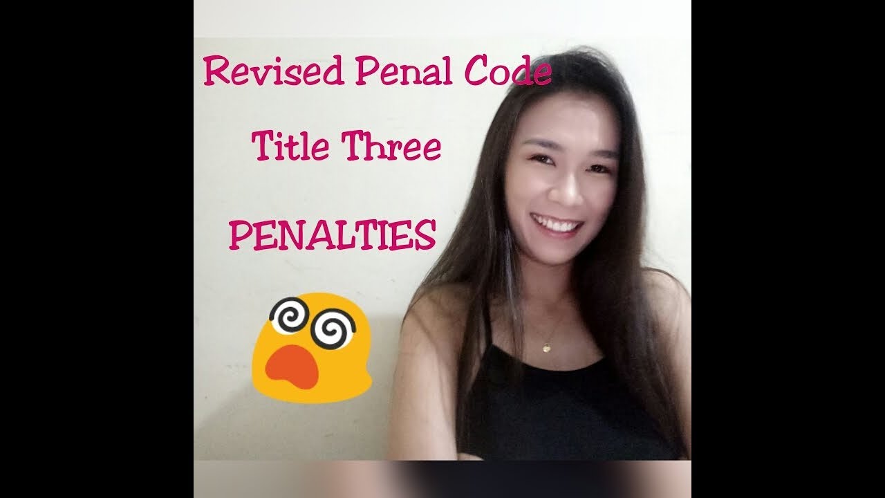 Revised Penal Code - Title 3 (PENALTIES)