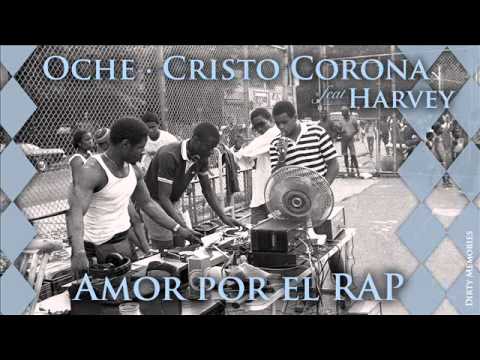 Oche y Cristo Corona Con Harvey  - Amor por el rap [2012]