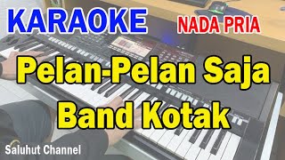 Download lagu PELAN PELAN SAJA ll KARAOKE KOTAK ll KOTAK BAND ll NADA PRIA ES=DO mp3 Download lagu PELAN PELAN SAJA ll KARAOKE KOTAK ll KOTAK BAND ll NADA PRIA ES=DO mp3