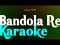 Bandola Re Garhwali Song Karaoke