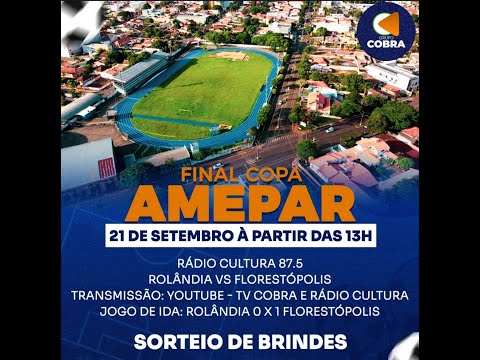 Grande Final  da Copa Amepar 2025 entre Rolândia x Florestópolis