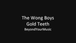 The Wong Boys - Gold Teeth