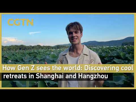 How Gen Z sees the world: Discovering cool retreats in Shanghai and Hangzhou