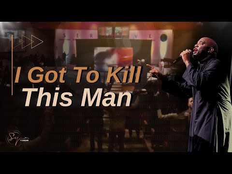 I Got To Kill This Man | Bishop S. Y. Younger