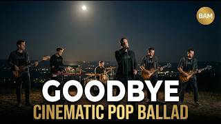 Download lagu BAM SIX - Goodbye (Cinematic Pop Ballad | Lyric Video) mp3