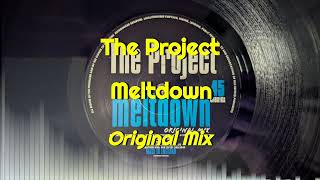 The Project - Meltdown (Original Mix)