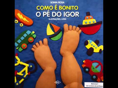 HISTRIA INFANTIL: COMO  BONITO O P DO IGOR