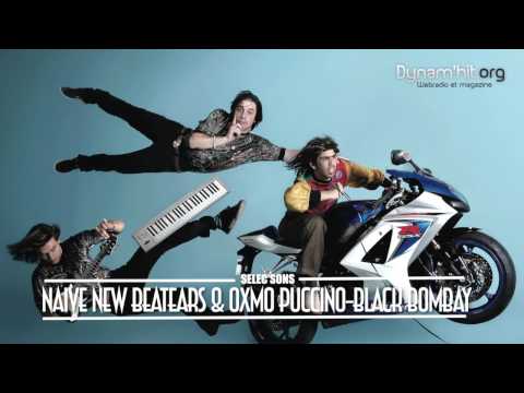 Naive New Beaters - BLACK BOMBAY (feat. OXMO PUCCINO) | Dynamhit.org