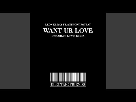 Want Ur Love (Original Mix)