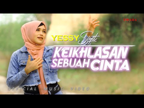 YESSY SIGIT - KEIKHLASAN SEBUAH CINTA (Official Music Video)