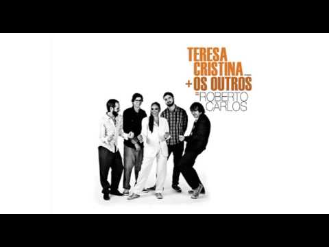 Teresa Cristina + Os Outros = Roberto Carlos - Ilegal, Imoral Ou Engorda
