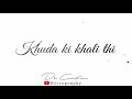 Mere Dil Mein Jagah Khuda Ki Khali Thi Romantic Status Video D Kumar