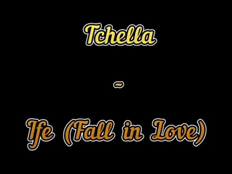 Tchella - Ife (Fall in Love) || Lyrics Video