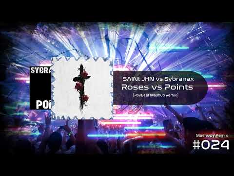 SAINt JHN vs Sybranax - Roses vs Points (RoyBeat Mashup Remix)