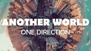 ANOTHER WORLD - ONE DIRECTION LYRICS