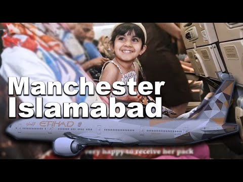 England to Pakistan by Etihad airways | Manchester to Islamabad