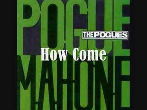 How Come - The Pogues