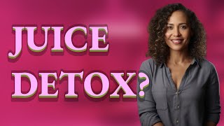 Does Juice Detox Really Cleanse Your Body?
