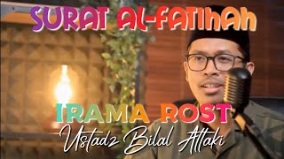 Download lagu Al-Fatihah Irama Rost (Ustadz Bilal Attaki) mp3