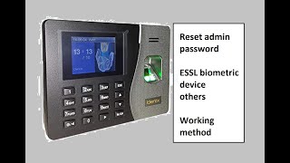 How to remove\Reset admin password from essl biometric device or other biometrics