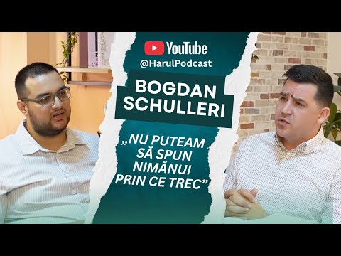 Bogdan Schulleri - „Nu puteam să spun nimănui prin ce trec...”