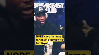 NORE says he lame for having same wife for 16yo an immediately gets corrected by Challamagne The God