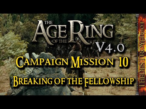 The Age of the Ring v4.0 | Campaign Mission #10 | Breaking of the Fellowship