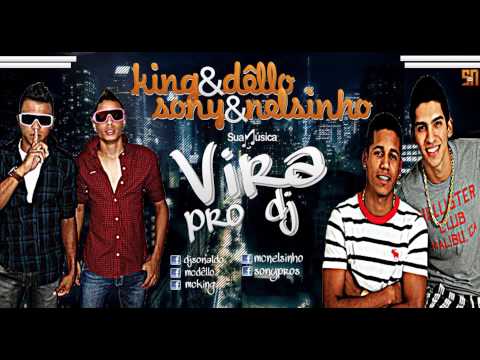 KING E DÊLLO & SONY E NELSINHO - VIRA PRO DJ