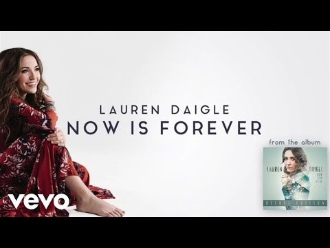 Lauren Daigle - Now Is Forever (Audio)