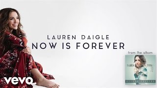 Lauren Daigle - Now Is Forever (Audio)