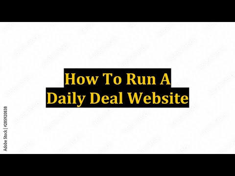 How To Run A Daily Deal Website